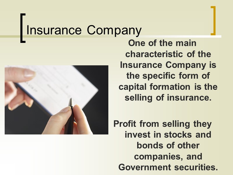 Insurance Company One of the main characteristic of the Insurance Company is the specific